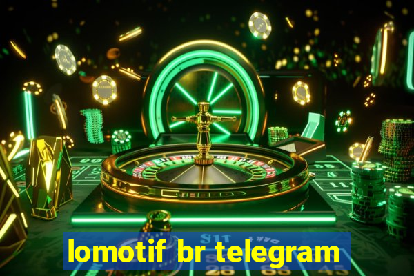 lomotif br telegram